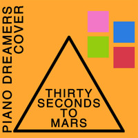 Piano Dreamers - Piano Dreamers Cover 30 Seconds to Mars