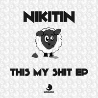 Nikitin - This My Shit (Explicit)