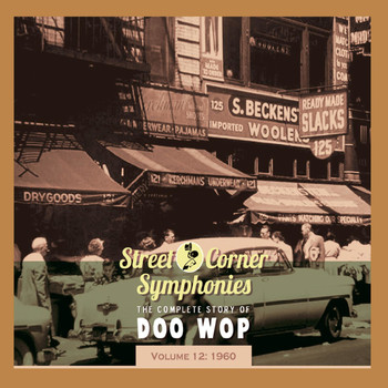 Various Artists - Street Corner Symphonies - The Complete Story of Doo Wop, Vol. 12: 1960