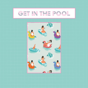 GET IN THE POOL - GET IN THE POOL (Explicit)
