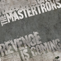 The Mastertrons - Revenge Is Coming