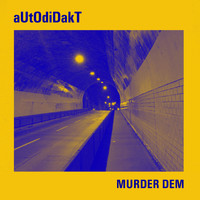 Autodidakt - Murder Dem