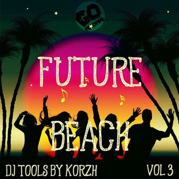 Korzh - Future Beach Vol 3 (DJ Tools)