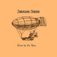 Zirkadian Sender - Down by the River