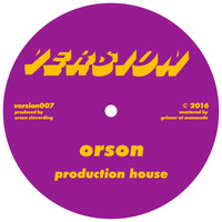 Orson - Production House / Fabrik