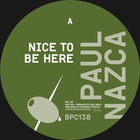 Paul Nazca - Nice to Be Here