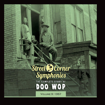 Various Artists - Street Corner Symphonies - The Complete Story of Doo Wop, Vol. 9: 1957