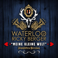 Waterloo & Ricky Berger - Meine kleine Welt