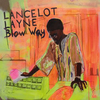 Lancelot Layne - Blow 'Way