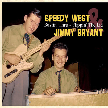 Speedy West & Jimmy Bryant - Bustin' Thru - Flippin' the Lid