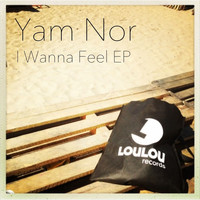 Yam Nor - I Wanna Feel