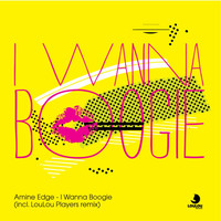 Amine Edge - I Wanna Boogie