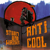 Strom & Wasser - Anticool (Explicit)