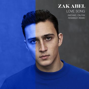 Zak Abel - Love Song (Michael Calfan Romance Remix)