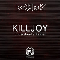 Killjoy - Understand / Banzai (Explicit)