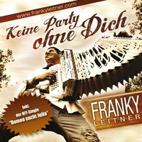 Franky Leitner - Keine Party ohne Dich