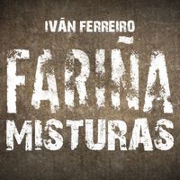 Ivan Ferreiro - Fariña Misturas