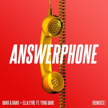 Banx & Ranx & Ella Eyre - Answerphone (feat. Yxng Bane) (Remixes)