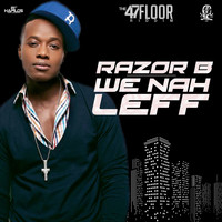 Razor B - We Nah Leff