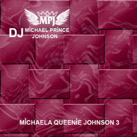Michael Prince Johnson - Michaela Queenie Johnson, Vol. 3