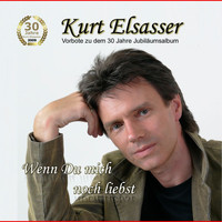Kurt Elsasser - Wenn Du Mich Noch Liebst