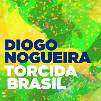 Diogo Nogueira - Torcida Brasil