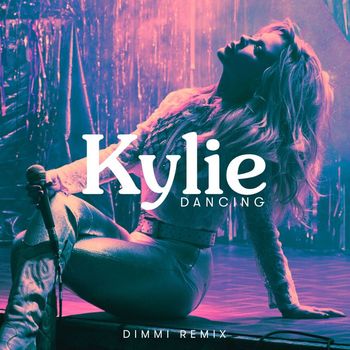 Kylie Minogue - Dancing (DIMMI Remix)
