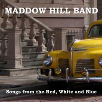 Maddow Hill Band - Songs from the Red, White and Blue