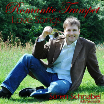 Sören Schnabel - Romantic Trumpet Love Songs, Vol. 1 - Sören Schnabel, Trumpet