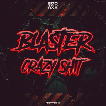 Blaster - Crazy Shit (Explicit)