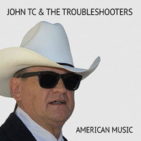 John TC & the Troubleshooters - American Music