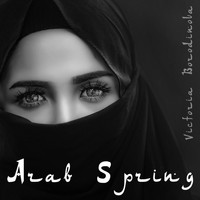 Victoria Borodinova - Arab Spring