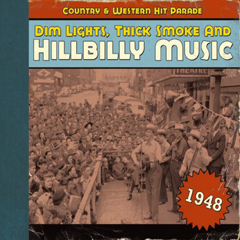 Various Artists - Dim Lights, Thick Smoke and Hillbilly Music, Country & Western Hit Parade 1948