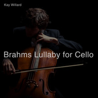 Kay Willard - Brahms Lullaby for Cello