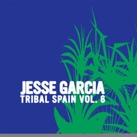 Jesse Garcia - Tribal Spain, Vol.6