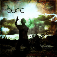 Pound - One of These Days I'm Gonna Bring You the Sun in a Box