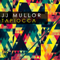 JJ Mullor - Tapiocca