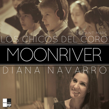 Los Chicos Del Coro De Saint Marc & Diana Navarro - Moon River