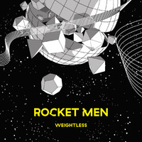 Rocket Men - Weightless