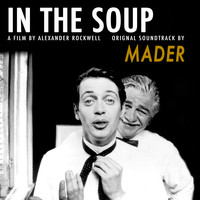 Mader - In the Soup (Original Motion Picture Soundtrack)