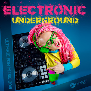 Various Artists - Electronic Underground (Ultimate EDM Music 2018)