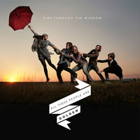 Fire Through The Window - All These People Are Golden