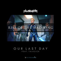Husman feat. Talksick - Our Last Day