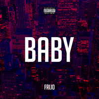 Frijo - Baby (Explicit)