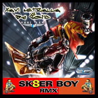 Xavi Metralla & DJ Sonic - Sk8er Boy