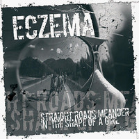 Eczema - Straight Roads Meander in the Shape of a Girl