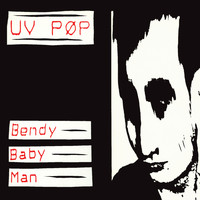 Uv Pop - Anyone For Me / Bendy Baby Man