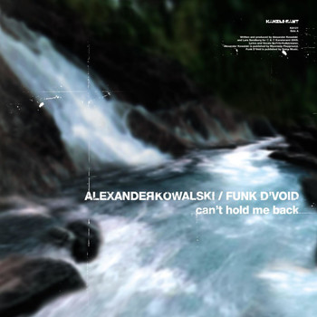 Alexander Kowalski - Can't Hold Me Back / She's Worth It