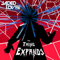 Jaded Lover - The Thing Expands