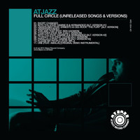 Atjazz - Full Circle (Unreleased Song & Versions)